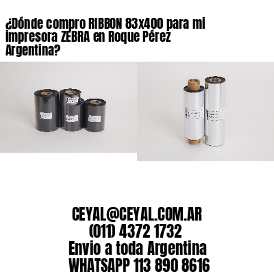 ¿Dónde compro RIBBON 83×400 para mi impresora ZEBRA en Roque Pérez Argentina?