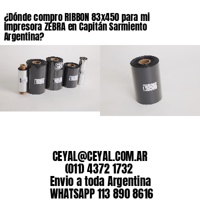 ¿Dónde compro RIBBON 83×450 para mi impresora ZEBRA en Capitán Sarmiento Argentina?