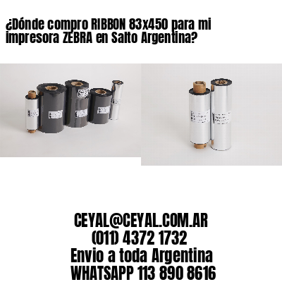 ¿Dónde compro RIBBON 83×450 para mi impresora ZEBRA en Salto Argentina?