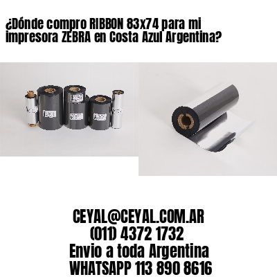 ¿Dónde compro RIBBON 83×74 para mi impresora ZEBRA en Costa Azul Argentina?