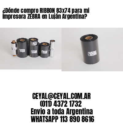 ¿Dónde compro RIBBON 83×74 para mi impresora ZEBRA en Luján Argentina?
