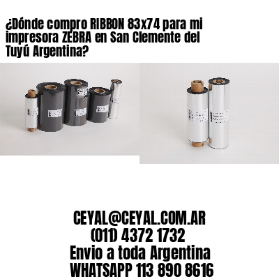 ¿Dónde compro RIBBON 83×74 para mi impresora ZEBRA en San Clemente del Tuyú Argentina?