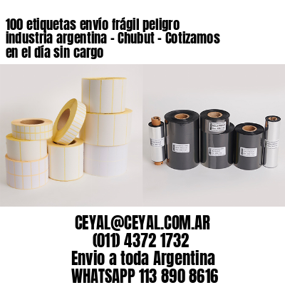100 etiquetas envío frágil peligro industria argentina – Chubut – Cotizamos en el día sin cargo