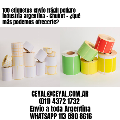 100 etiquetas envío frágil peligro industria argentina – Chubut – ¿Qué más podemos ofrecerte?