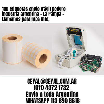 100 etiquetas envío frágil peligro industria argentina – La Pampa – Llamanos para más info.