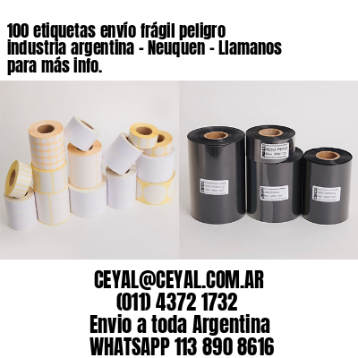 100 etiquetas envío frágil peligro industria argentina – Neuquen – Llamanos para más info.