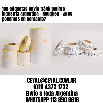100 etiquetas envío frágil peligro industria argentina – Neuquen – ¿Nos ponemos en contacto?