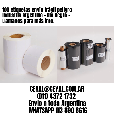 100 etiquetas envío frágil peligro industria argentina – Rio Negro – Llamanos para más info.
