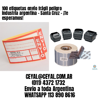 100 etiquetas envío frágil peligro industria argentina – Santa Cruz – ¡Te esperamos!