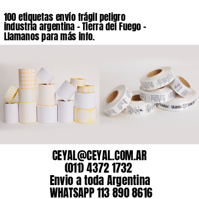100 etiquetas envío frágil peligro industria argentina – Tierra del Fuego – Llamanos para más info.