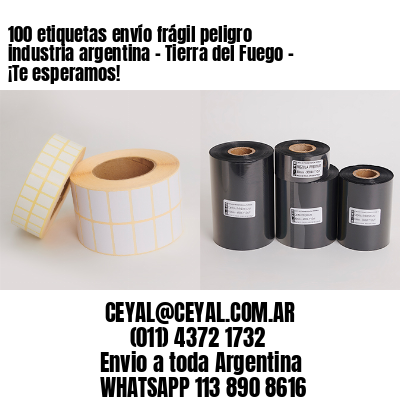 100 etiquetas envío frágil peligro industria argentina – Tierra del Fuego – ¡Te esperamos!