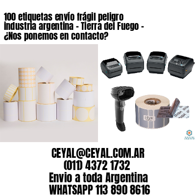 100 etiquetas envío frágil peligro industria argentina – Tierra del Fuego – ¿Nos ponemos en contacto?