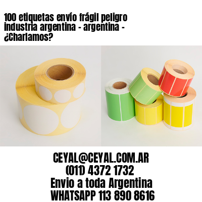 100 etiquetas envío frágil peligro industria argentina – argentina – ¿Charlamos?