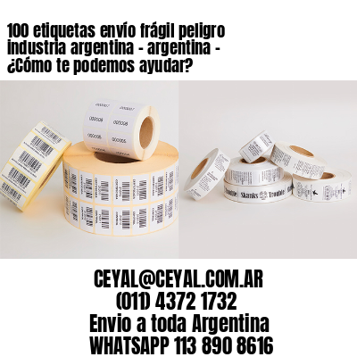 100 etiquetas envío frágil peligro industria argentina – argentina – ¿Cómo te podemos ayudar?