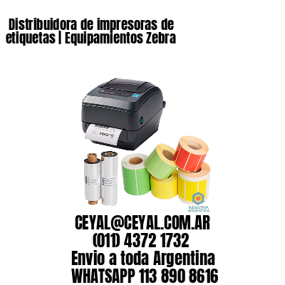 Distribuidora de impresoras de etiquetas | Equipamientos Zebra