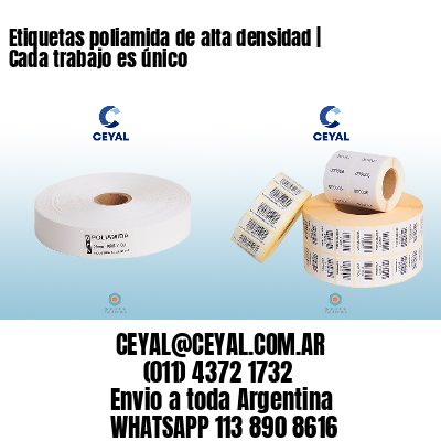 Etiquetas poliamida de alta densidad | Cada trabajo es único