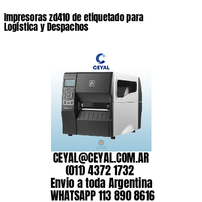 Impresoras zd410 de etiquetado para Logística y Despachos