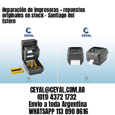 Reparación de impresoras + repuestos originales en stock – Santiago del Estero