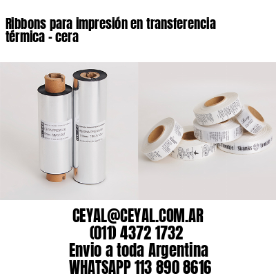 Ribbons para impresión en transferencia térmica – cera