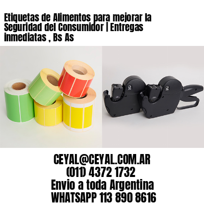 Etiquetas de Alimentos para mejorar la Seguridad del Consumidor | Entregas inmediatas , Bs As
