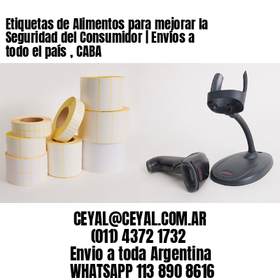 Etiquetas de Alimentos para mejorar la Seguridad del Consumidor | Envíos a todo el país , CABA