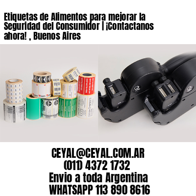 Etiquetas de Alimentos para mejorar la Seguridad del Consumidor | ¡Contactanos ahora! , Buenos Aires