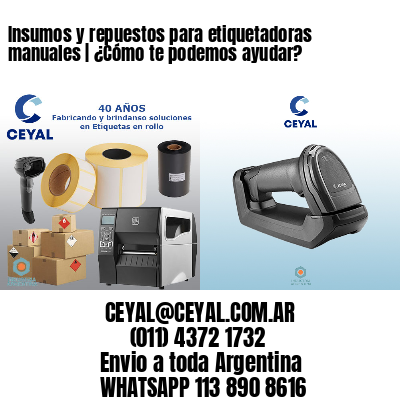 Insumos y repuestos para etiquetadoras manuales | ¿Cómo te podemos ayudar?