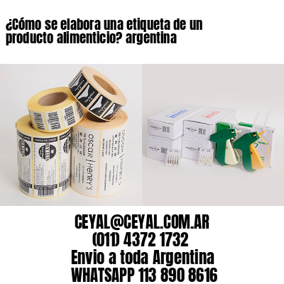 ¿Cómo se elabora una etiqueta de un producto alimenticio? argentina