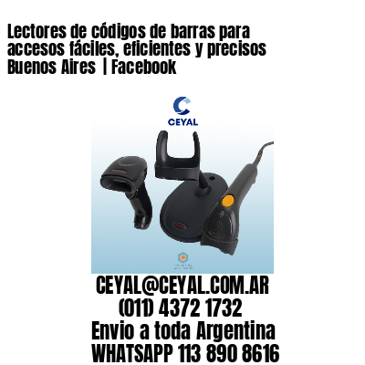 Lectores de códigos de barras para accesos fáciles, eficientes y precisos Buenos Aires  | Facebook