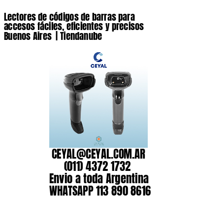 Lectores de códigos de barras para accesos fáciles, eficientes y precisos Buenos Aires  | Tiendanube