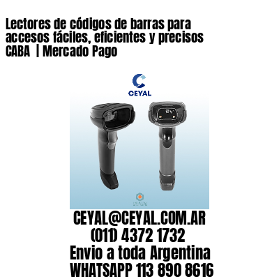 Lectores de códigos de barras para accesos fáciles, eficientes y precisos CABA  | Mercado Pago