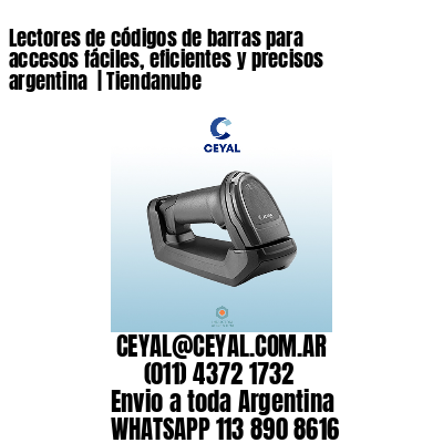 Lectores de códigos de barras para accesos fáciles, eficientes y precisos argentina  | Tiendanube
