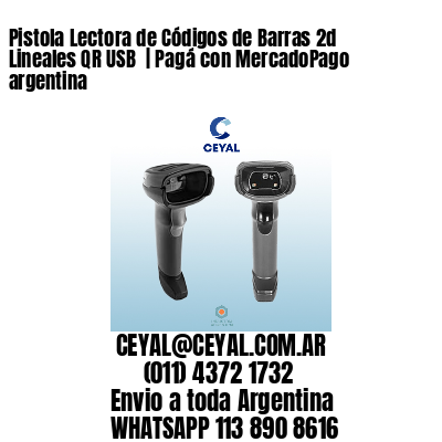 Pistola Lectora de Códigos de Barras 2d Lineales QR USB  | Pagá con MercadoPago argentina