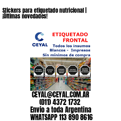 Stickers para etiquetado nutricional | ¡Últimas novedades!