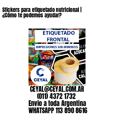 Stickers para etiquetado nutricional | ¿Cómo te podemos ayudar?