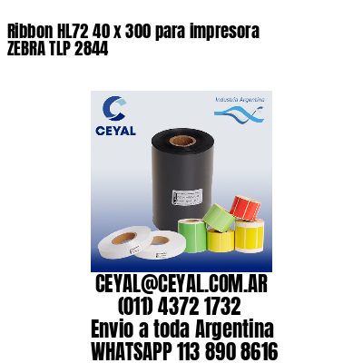 Ribbon HL72 40 x 300 para impresora ZEBRA TLP 2844