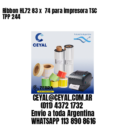 Ribbon HL72 83 x  74 para impresora TSC TPP 244