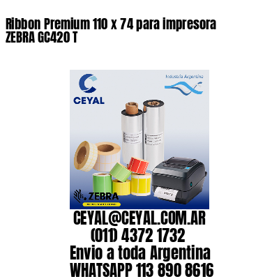 Ribbon Premium 110 x 74 para impresora ZEBRA GC420 T