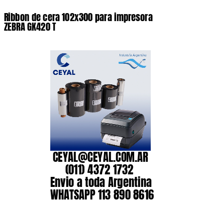 Ribbon de cera 102×300 para impresora ZEBRA GK420 T
