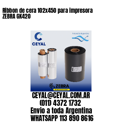 Ribbon de cera 102×450 para impresora ZEBRA GK420