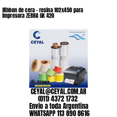 Ribbon de cera – resina 102×450 para impresora ZEBRA GK 420