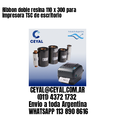 Ribbon doble resina 110 x 300 para impresora TSC de escritorio