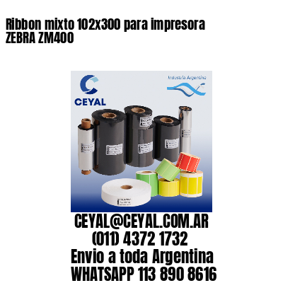 Ribbon mixto 102×300 para impresora ZEBRA ZM400