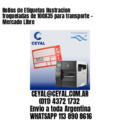Rollos de Etiquetas Ilustracion troqueladas de 100X35 para transporte – Mercado Libre