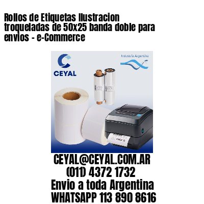 Rollos de Etiquetas Ilustracion troqueladas de 50×25 banda doble para envios – e-Commerce