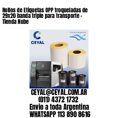 Rollos de Etiquetas OPP troqueladas de 29×20 banda triple para transporte – Tienda Nube