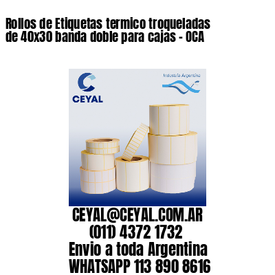 Rollos de Etiquetas termico troqueladas de 40×30 banda doble para cajas – OCA