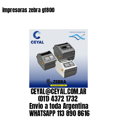 impresoras zebra gt800