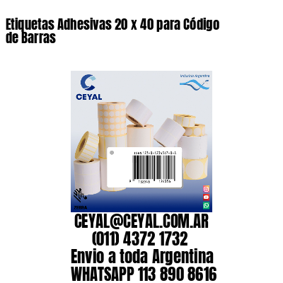 Etiquetas Adhesivas 20 x 40 para Código de Barras