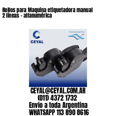 Rollos para Maquina etiquetadora manual 2 líneas – alfanumérica